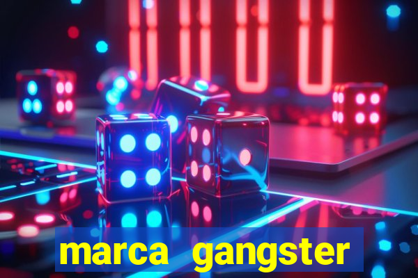 marca gangster significado marca gangster é boa